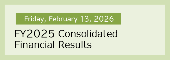 Friday, February 13, 2026 FY2025 Consolidated Financial Results